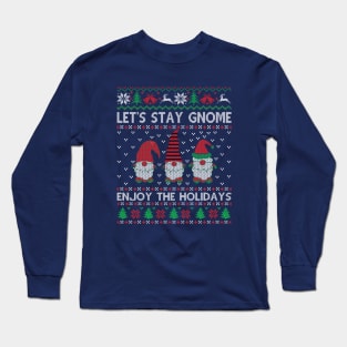 Let's Stay Gnome Long Sleeve T-Shirt